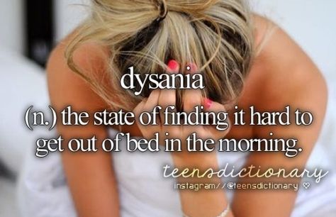 Dysania (n,) The state of finding it hard to get out of bed in the morning. Teen Dictionary, Unusual Words, Word Definitions, Big Words, Rare Words, Words To Use, Word Play, Unique Words, More Words