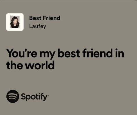 Song Lyrics For Your Best Friend, Music And Friends Quotes, I Love My Bsf Quote, Best Friend Song Quotes, Lyrics For Best Friends Songs, Songs About Being In Love With Your Best Friend, Bestie Song Lyrics, Girl Bsf Quotes, Songs That Remind Me Of My Best Friend