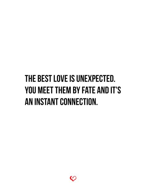 The best love is unexpected. You meet them by fate and it's an instant connection. . . . #relationship #quote #love #couple #quotes Fate Quotes Relationship, Special Connection Quotes, Unexpected Love Quotes Suddenly, Quotes About Meeting Someone Unexpected, Instant Connection Quotes, Meet Someone Quotes, Second Love Quotes, Relationship Connection, Love Quotes Tagalog