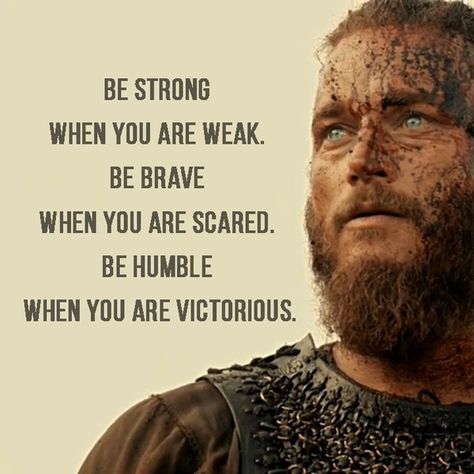 Indeed, life is full of ups and downs. What matters the most is, who is going to get over those hardships life throws at them. In the darkest days of life, remember good things will take time. Only your can pull yourself out of your problems. In the most important moment of life, if it needs you to take a jump, then jump. But what is much more important, in your moment of glory, don't forget who you are in the beginning. Ragnar Lothbrok Quotes, Good Man Quotes, Viking Quotes, Darkest Days, Military Quotes, Have Faith In Yourself, Warrior Quotes, Viking Warrior, Ragnar Lothbrok