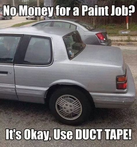 Duct Tape Paint Job is listed (or ranked) 4 on the list 67 Insane Car Modification FAILs Duct Tape, Humour, Insta Memes, Car Jokes, Funny Car Memes, Mechanic Humor, Car Memes, Komik Internet Fenomenleri, Car Humor