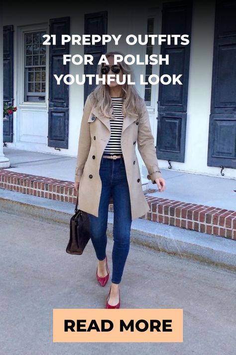 A stylish person standing in front of a building, wearing a beige trench coat, blue jeans, striped top, red heels, and carrying a brown handbag, with text overlay "21 Preppy Outfits for a Polish Youthful Look" and a call to action "Read More". Prep Casual Outfits, British Posh Style, Preppy Ralph Lauren Aesthetic, Preppy Over 40, Mid Size Preppy Outfits, Preppy Over 50 For Women, Classic Americana Style, Preppy Celebrities, Rich Preppy Aesthetic