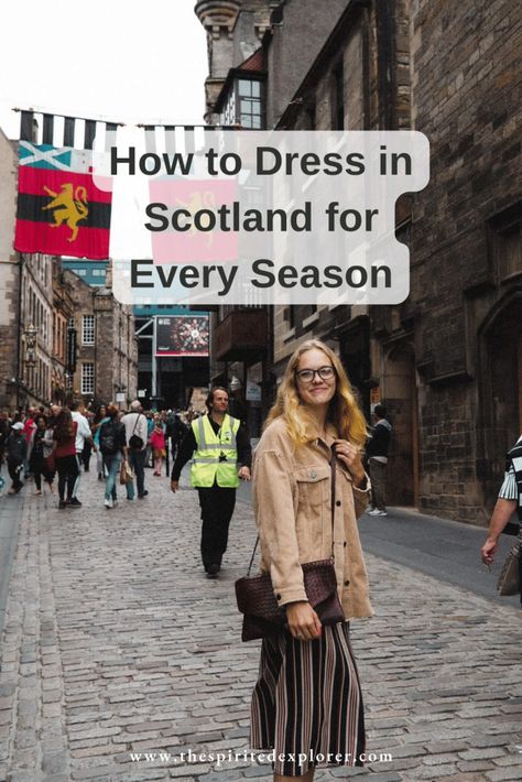 Scotland Outfits: What to Wear in Scotland Every Season What To Wear In Edinburgh In November, Outfits For Edinburgh, Scotland Women Fashion, Edinburgh Trip Outfits, Scotland November Outfit, Exploring Europe Outfits, Scotland Outfit Ideas Summer, Spring In Scotland Outfits, Scottish Street Style