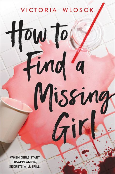 How to Find a Missing Girl by Victoria Wlosok | Goodreads Missing Girl, Tbr List, Online Scrapbook, Books To Read Nonfiction, Veronica Mars, Miss Girl, Without A Trace, Unread Books, Fantasy Books To Read