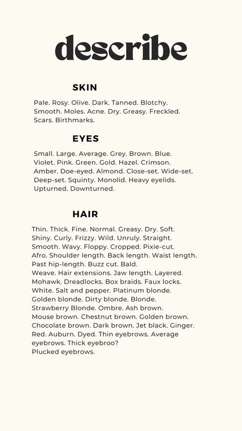 Words To Use In A Story, Description Words For People, Words For Describing People, How To Describe Hair Length, Words To Describe Facial Features, Words To Describe Emotions Feelings, How To Describe Appearance In Writing, Describe Eyes Writing, How To Describe Physical Appearance