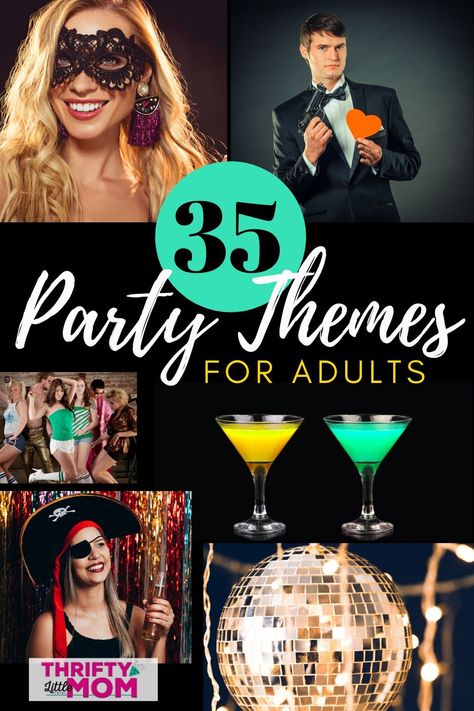 Planning a party for your adult friends this year?  Need some fun ideas of how to theme it?  This article walks you through 35 themes, ideas, decorations and more! Costume Themes Party, Birthday Costume Party Ideas For Adults, Get Together Theme Ideas, Themes For Bday Parties, New Years Party Ideas Themes, Party Themes For Adults Fun Ideas, Fun Birthday Party Themes For Adults, Club Party Theme Ideas, New Years Theme Party Ideas Friends