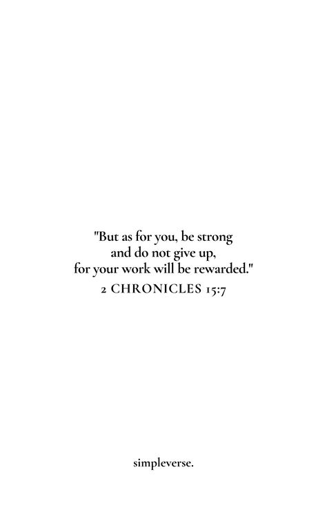 But As For You Be Strong, 2 Chronicles 15 7 Tattoo, Bible Verse For Bravery, Bible Verse About Consistency, Encouraging Bible Wallpaper, Study Bible Verse, Scripture About Perseverance, Bible Verse About Discipline, Bible Verse For Motivation To Study
