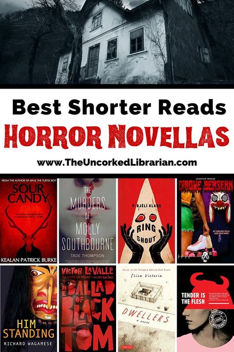 Horror Novella and Short Horror Books Reading List Pinterest pin with black and white image of haunted house with book covers for Sour Candy, The Murders of Molly Southbourne, Ring Shout, Cirque Berserk, Him Standing, The Ballad of Black Tom, Dwellers, Tender is the Flesh Horror Books By Black Authors, Extreme Horror Books, Tbr Ideas, Horror Books To Read, Best Horror Books, Weird Books, Books Horror, Spooky Books, Gothic Novels