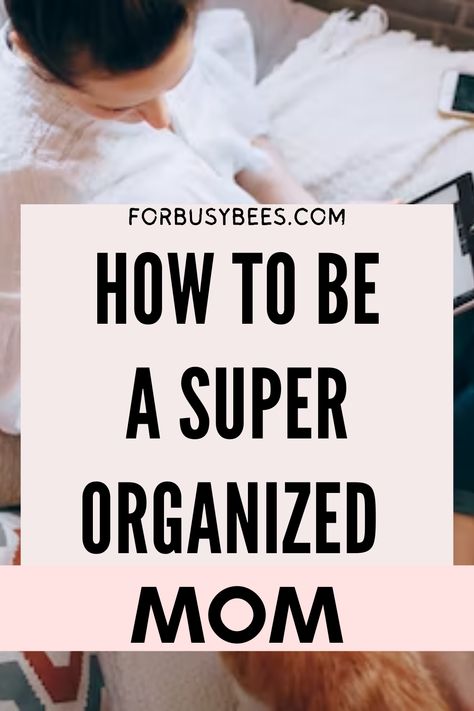 How to be super organized mom Organisation, Mom Organization Tips, Busy Family Organization, Working Mom Organization, Family Management, Organised Mum, Moms Life, Organise Your Life, Productive Moms