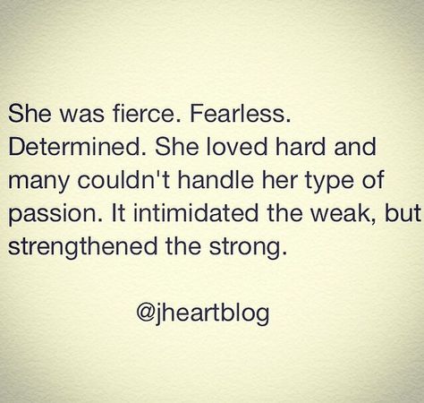 Fierce. Fearless. Determined. Strong. Love. Quote. Life. Quotes. Lessons. Be fierce. Women. Woman. Strong Fearless Woman Quotes, Fiercely Protective Quotes, Strong And Fearless Quotes, Love Fearlessly Quotes, Her Love Is Fierce Quotes, Feisty Women Quotes, Alfa Female Quotes Wise Words, Being Fierce Quotes Woman, Strong Minded Woman Quotes