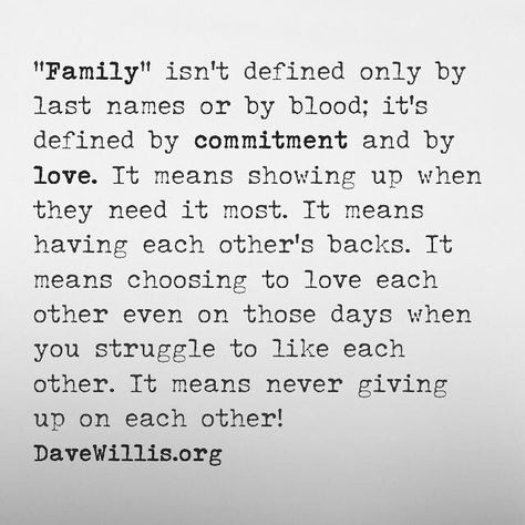 Dave Willis inspirational quote family is defined by more than blood or last names by by commitment and love Family Quotes, Familia Quotes, Quotes Family, Son Quotes, Ideas Quotes, Trendy Quotes, E Card, New Quotes, Quotes About Strength
