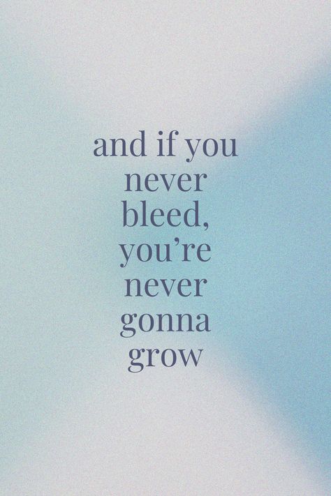 Taylor Swift You Ok Sign, If You Never Bleed You Never Grow Wallpaper, If You Never Bleed You Never Grow, Taylor Swift Song Lyrics Aesthetic, Never Grow Up Taylor Swift, Lyrics Motivation, 2024 Aspirations, 2024 Mindset, Growing Up Quotes