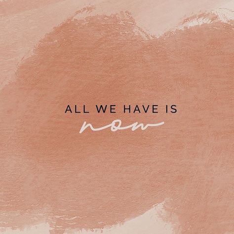 ChosenWords Designs on Instagram: “All we have is now 💕 #quotes #quotestoliveby #quote #quoteoftheday #quotestagram #quotesaboutlife #quotesdaily #quote” Quotes Beige, Inspirational Instagram Quotes, Citations Instagram, All We Have Is Now, Yoga Instagram, Now Quotes, Terracotta Color, Vie Motivation, Motiverende Quotes