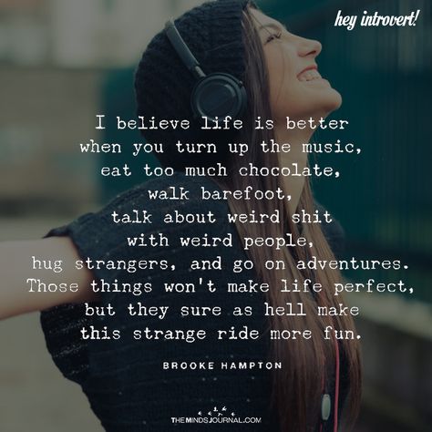 I Believe Life Is Better When You The Music - https://themindsjournal.com/believe-life-better-music/ Breaking Benjamin, Live Music Quotes, Music Quotes Deep, Inspirational Music Quotes, Now Quotes, Papa Roach, Introvert Quotes, Fresh Starts, Therapy Quotes