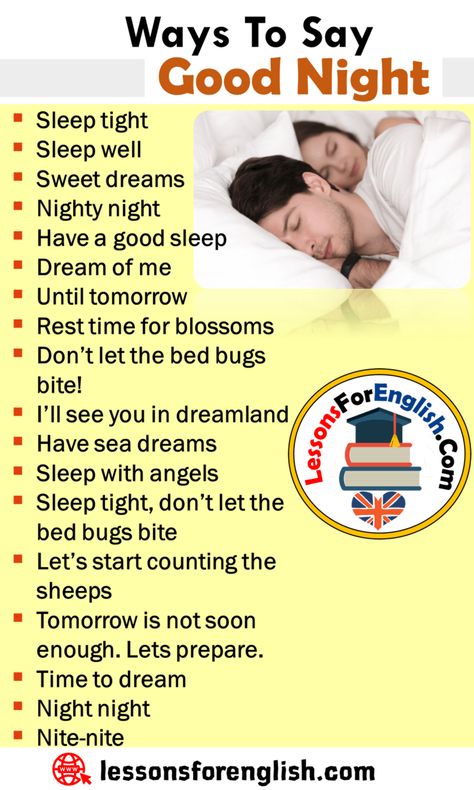 Other Ways To Say Good Night, English Phrases Examples Sleep tight Sleep well Sweet dreams Nighty night Have a good sleep Dream of me Until tomorrow Rest time for blossoms Don’t let the bed bugs bite! I’ll see you in dreamland Have sea dreams Sleep with angels Sleep tight, don’t let the bed bugs bite Let’s start counting the sheeps Tomorrow is not soon enough. Lets prepare. Time to dream Night night Nite-nite How To Say Good Night In Different Ways, Other Ways To Say Good Night, Tatabahasa Inggeris, Dream Of Me, Bahasa Jepun, Nite Nite, Rest Time, Other Ways To Say, Dream Night