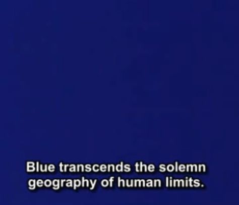 fanfare Blue Tumblr Aesthetic, Blue Psychology, Blue Aesthetic Quotes, Blue Thoughts, Derek Jarman, Everything Is Blue, Yves Klein, Tongue Tie, Ace Hotel