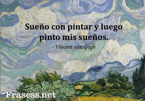 Arte-Frase-Sueño con pintar y luego pinto mis sueños-Vincent van Gogh Van Gogh Pinturas, Van Gog, Van Gogh Arte, Recipe Drawing, Vincent Van Gogh Art, Arte Van Gogh, Cute Love Memes, Positive Phrases, Writing Art