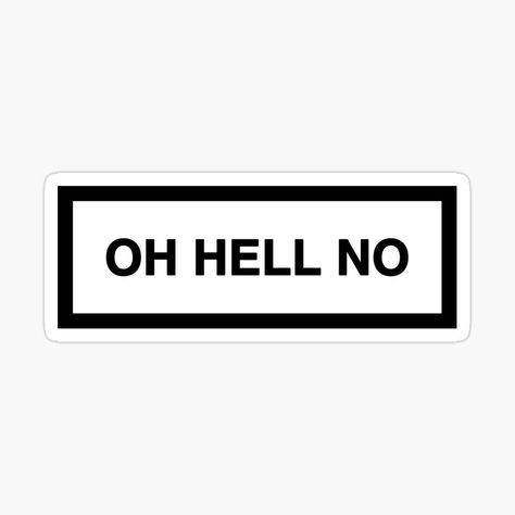 Oh No, Oh Hell No, Adult Stickers, Adulting Quotes, Funny Statements, Potty Mouth, Phone Case Quotes, Zodiac Signs Pisces, Silhouette Stencil