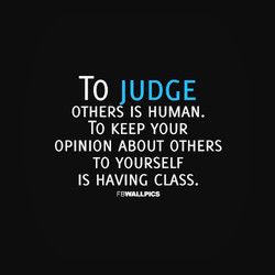 Quotes about No judgement (38 quotes) Excercise Quotes, Judgement Quotes, Judge Quotes, Intention Quotes, Comfort Quotes, Judging Others, Good Morning Wishes Quotes, Morning Wishes Quotes, Interesting Quotes