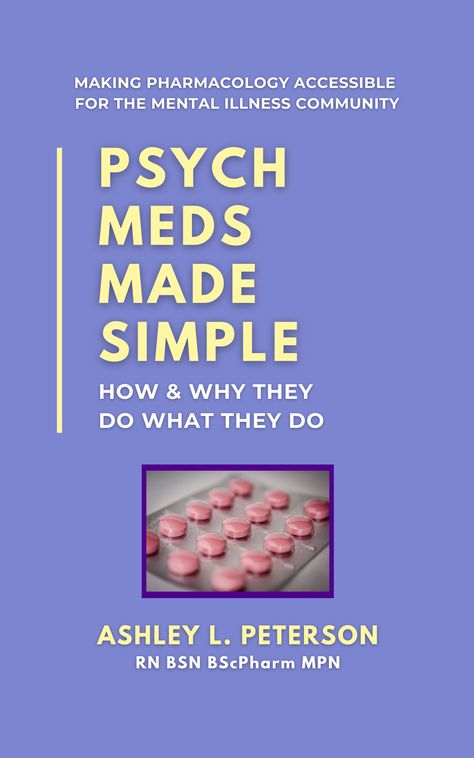 Book cover: Psych Meds Made Simple by Ashley L. Peterson Psych Meds, Mood Stabilizer, Psychiatric Medications, Mental Health Nursing, Medication Management, Book People, Pharmacology, Apple Books, The More You Know