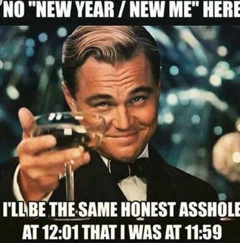 new year no new me meme Humour, New Years Eve Meme, Happy New Year Meme, Funny New Years Memes, New Years Resolution Funny, New Year Movie, New Year Jokes, New Year Quotes Funny Hilarious, Girlfriend Meme