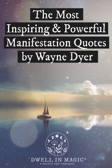 If you want to get pumped up and re-inspired about your power as a creator, these manifestation quotes by Dr. Wayne Dyer are exactly what you’re looking for. In this article, I’m sharing the best Wayne Dyer quotes on manifesting that I could find. These are not the common quotes you’ll find on Pinterest or […] The post The Most Inspiring Manifestation Quotes by Wayne Dyer appeared first on Dwell in Magic. Wayne Dyer, Wayne Dyer Quotes, Dr Wayne Dyer, Most Powerful Quotes, Common Quotes, Quotes Dream, How High Are You, Law Of Attraction Tips, Meditation Quotes