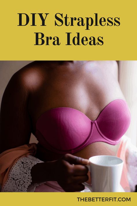 Your favorite bra might have straps that make it impossible to wear with tops such as strapless, or off-shoulder tops. These DIY bra hacks will help you transform your regular bra into a strapless one! #thebetterfit #bra #bratransformation #braDIY Bra With Spaghetti Strap Dress, How To Make Regular Bra Into Strapless, How To Convert A Bra Into Strapless, Make A Regular Bra Strapless, How To Wear A Regular Bra Strapless, Make Your Bra Strapless, Plus Size Strapless Bra Hacks, Strapless Bra Hacks Diy Ideas Plus Size, Regular Bra Into Strapless