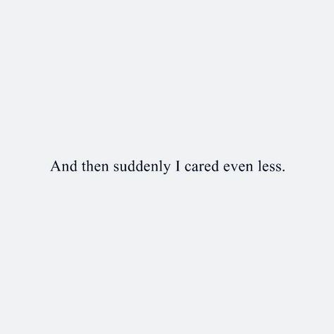 I Choose To Let Go Quotes, Quotes About Stop Caring, Let Go Of Drama Quotes, Smile And Let Go Quotes, You Stopped Caring Quotes, Screw Everyone Quotes, Let That Man Go Quotes, Just Accept It Quotes, I Believed In You And You Let Me Down