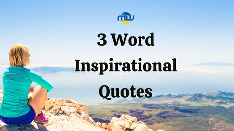 200 Three Word Inspiring Quotes You Should Know 3 Word Motivational Quote, Unique Sayings Quote, Deep Three Word Quotes, Quotes For The Wall, Pearls Of Wisdom Quotes Inspiration, Award Quotes Inspiration, Funny 3 Word Quotes, 2-3 Words Quotes, Three Word Quotes Motivation