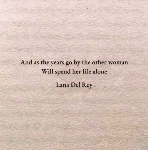 Lana Del Rey, Ldr Lyrics, Other Woman Quotes, Say Yes To Heaven, Yes To Heaven, Lana Del Rey Quotes, Ldr Quotes, The Other Woman, Lana Del Rey Love