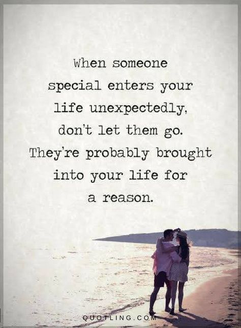 Relationship Quotes When someone special enters your life unexpectedly, don't let them go. They're probably brought into your life for a reason. Meet Someone Quotes, Unexpected Friendship Quotes, Unexpected Quotes, Special Person Quotes, Life Partner Quote, Someone Special Quotes, Surprise Quotes, Being There For Someone Quotes, Partner Quotes