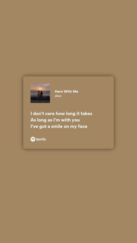 Song Quotes For Best Friends, Spotify Quotes Wallpaper, Here With Me Lyrics Aesthetic, Song Lyrics About Memories, Here With Me D4vd Lyrics Wallpaper, Song Lyrics Quotes For Best Friend, Lyrics About Best Friends, Haven't I Given Enough Spotify, Spotify Here With Me