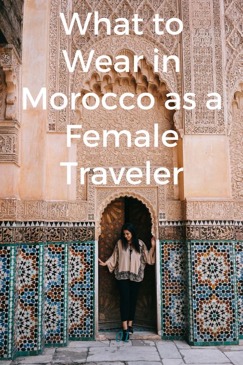 What to Wear in Morocco as a Female Traveler Traveling To Morocco, Maroco Style Outfit, Morocco Travel Outfit, What To Wear In Morocco, What To Wear For Summer, Morocco Packing, Morocco Trip, Morocco Fashion, Marrakech Travel