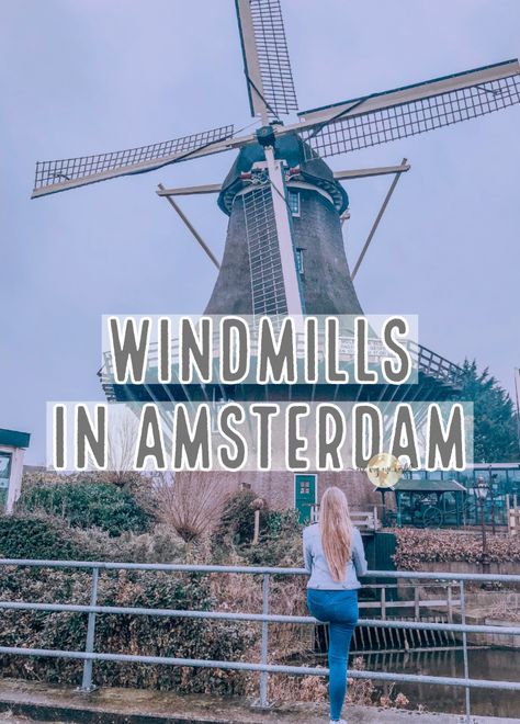 Windmill Amsterdam, Amsterdam Windmills, Windmills In Amsterdam, Amsterdam Vacation, Trip To Amsterdam, 2024 Travel, Best Qoutes, Instagram Guide, Europe Itineraries