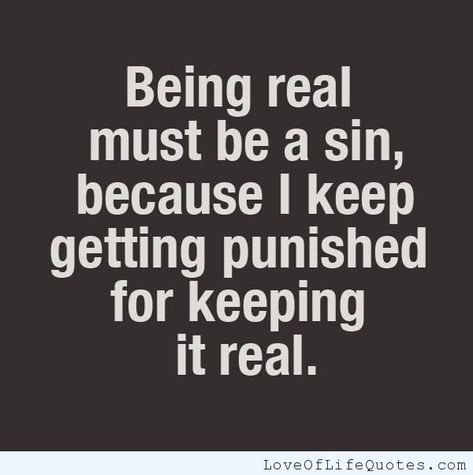 keeping it real quotes | Keeping It Real Quotes Inspirational. QuotesGram Keeping It Real Quotes, Love Of Life Quotes, Keep It Real Quotes, Words To Live By Quotes, Love Of Life, Birthday Wishes For Sister, Powerful Inspirational Quotes, Keeping It Real, Strong Mind Quotes