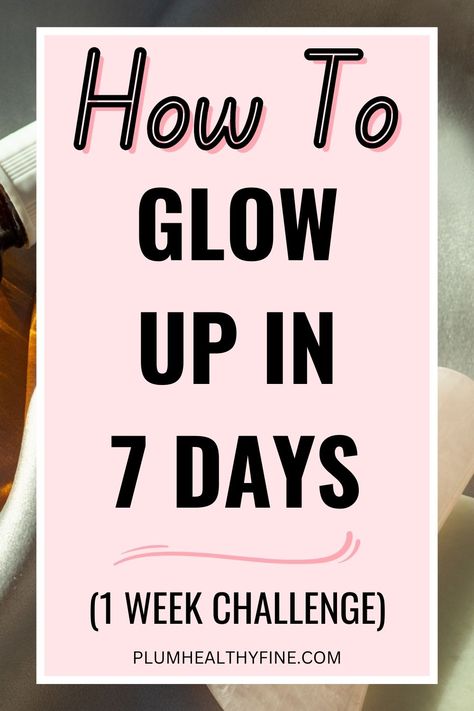 how to glow up in 7 days Glow Up In 7 Days, 1 Week Glow Up Challenge, Week Glow Up Challenge, Glow Up In A Week, Glow Challenge, Glow Up Routine, Glow Up Checklist, Glow Up Challenge, Week Schedule