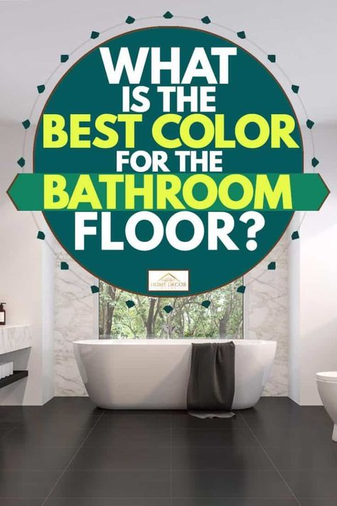 What Is The Best Color For The Bathroom Floor? - Home Decor Bliss Bathroom Dark Floor White Walls, Dark Color Tiles For Bathroom, Main Suite Bathroom Ideas, Bathroom Flooring Laminate, Colored Bathroom Floor Tile, Dark Floors In Bathroom, Dark Vs Light Bathroom Floor, Bathroom Floor Color Ideas, Bathroom Dark Floor Tiles