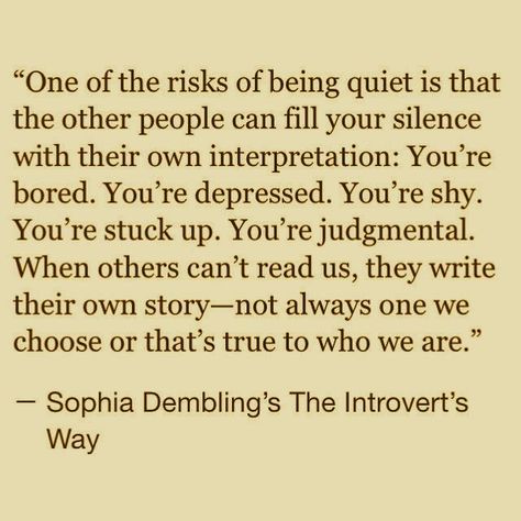 One of the risks of being quiet... True Quotes, Quiet Quotes, Quiet People, Introvert Quotes, Myers Briggs, A Silent Voice, Intp, Intj, Beautiful Words