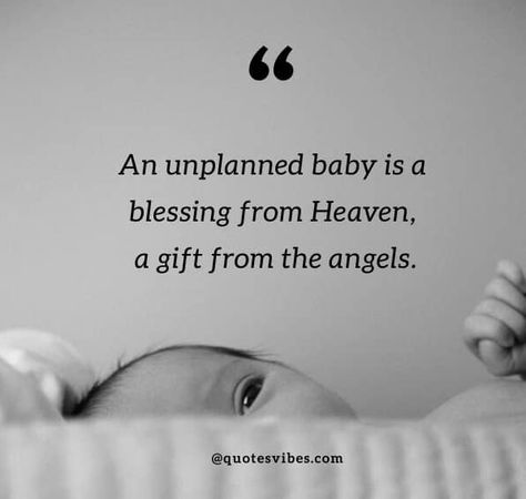 Mother Newborn Quotes, My Unborn Son Quotes, Unplanned Baby Quotes, Unplanned Quotes, Unborn Baby Quotes Pregnancy Love, Expecting Mom Quotes, Pregnancy Qoutes, Unplanned Pregnancy Announcement, Happy Pregnancy Quotes