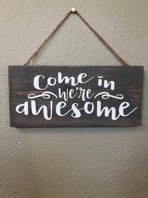 Come In Sign Front Doors, Hanging Welcome Sign Front Door Diy, Home Board Signs, Come In We Are Awesome, Door Welcome Ideas, Welcome Board For Home, Door Board Signs, Come On In Sign, Sign Board Design Ideas