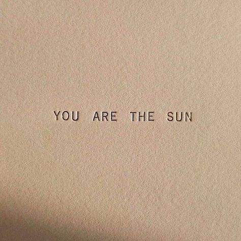 You Are The Sun, Cream Aesthetic, Images Esthétiques, Aesthetic Quotes, Beige Aesthetic, Brown Aesthetic, الرسومات اللطيفة, Quote Aesthetic, Pretty Words