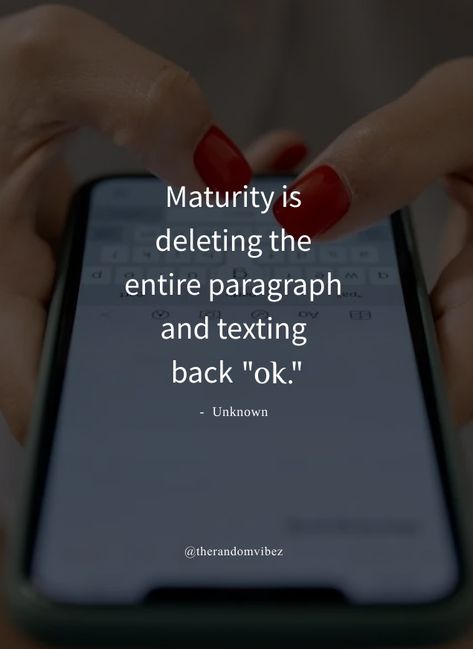 Maturity Is When Quotes, Matured Quotes Relationships, Quotes On Maturity, Maturity Quotes Life, Maturity Quotes Relationships, Immature People Quotes, Immature Quotes, Quotes About Acting, Matured Quotes