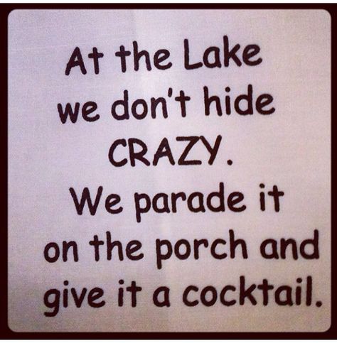 Humour, Lake Houses, Beach Signs And Sayings, Lake Sayings, Rv Quotes, Signs And Sayings, Lake Quotes, Lakehouse Ideas, Lake Fun