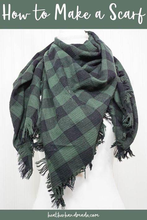 How to Make a Blanket Scarf • Heather Handmade Diy Blanket Scarf, Advanced Sewing Projects, Plaid Flannel Fabric, Make A Blanket, Scarf Ideas, Skip It, Braided Scarf, Machines Fabric, How To Make Scarf