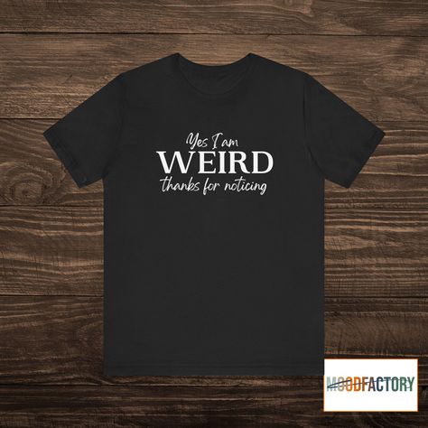 Embrace your uniqueness with our "Yes I am Weird Thanks for Noticing" T-Shirt! This quirky and fun design is perfect for those who proudly wear their individuality on their sleeve. Made from 100% soft, breathable cotton, this tee offers both comfort and style, making it an excellent addition to your wardrobe or a thoughtful gift for friends and family who appreciate a bit of humor. Why You'll Love It: Whether you're lounging at home, out with friends, or running errands, this t-shirt is sure to