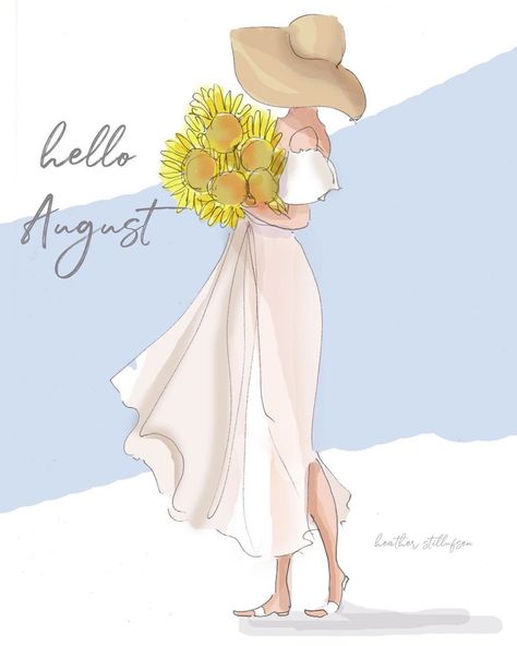 Hello 💛 August #heatherstillufsen #heatherstillufsenart #august #illustration Heather Rosehill, Heather Stillufsen Quotes, August Wallpaper, Heather Stillufsen, Hello August, Positive Quotes For Women, Rose Hill, Girly Wall Art, Hello Weekend