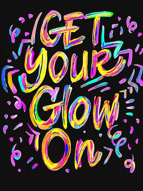 Glow Day Shirt Ideas, Neon Shirts Ideas, Glow Shirt Ideas Diy, Glow Paint Party Ideas, Glow Party Sayings, Glow Theme Classroom Door, Glow Party Tshirt Ideas, Glow Skating Party Ideas, Glow Slumber Party