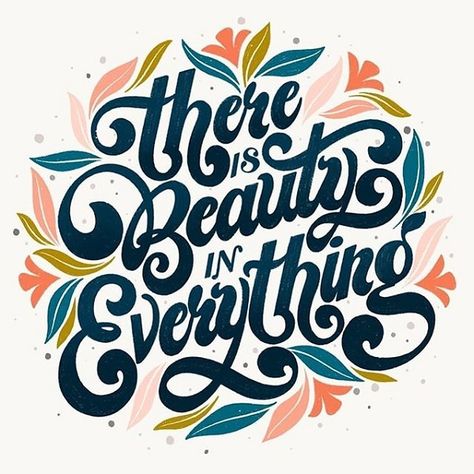 The fanciful font choice and the decorative floral elements paired with "There is Beauty in Everything" evokes a sense of wonder and hopefulness. Typographie Inspiration, Beauty In Everything, Hand Lettering Inspiration, Hand Lettering Art, Hand Lettering Quotes, Creative Lettering, Seni Cat Air, Lettering Styles, Types Of Lettering