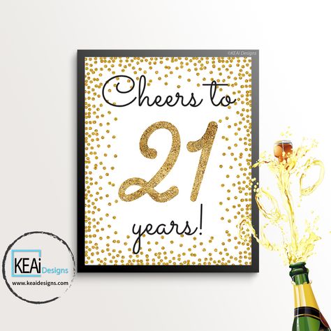 8x10 "Cheers to 21 Years!" SIGN... Happy 21st Birthday... visit www.keaidesigns.com Self Birthday Quotes, 21st Birthday Poster, Cheers To 21 Years, 21st Birthday Banner, 21st Birthday Sign, 21st Wedding Anniversary, Birthday 21st, Company Anniversary, 21st Anniversary