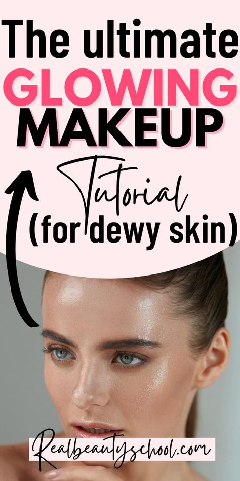 Dewy Natural Makeup Tutorial, Dewy Finish Makeup, Glow Dewy Makeup, Light Dewy Makeup Glowing Skin, Soft Sculpting Makeup, Make Up Dewy Glow Natural Looks, Dewy Glowy Makeup Look, How To Make Your Face Look Shiny, Glossy Skin Natural